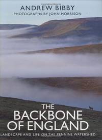 The Backbone of England: Landscape and Life on the Pennine Watershed