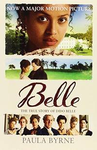 Belle: The True Story of Dido Belle by Byrne, Paula