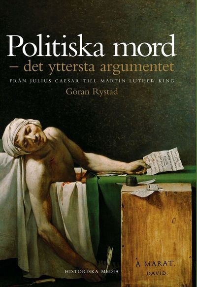 Politiska mord - det yttersta argumentet. Från…