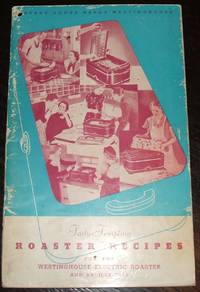 Tasty Tempting Roaster Recipes for the Westinghouse Electric Roaster by Westinghouse - c1940