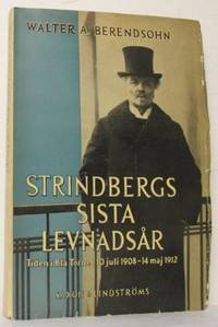 Strindbergs sista levnadsår. Tiden i Blå Tornet…