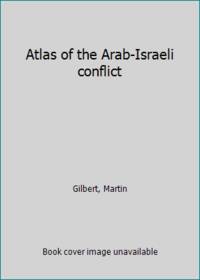 Atlas of the Arab Israeli conflict