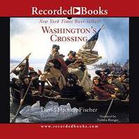 Washington&#039;s Crossing by David Hackett Fischer - 2016-09-05