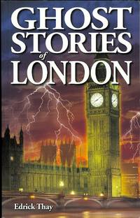 GHOST STORIES OF LONDON. by Thay, Edrick - 2004