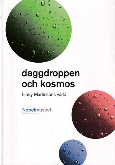 Daggdroppen och kosmos. Harry Martinsons värld.…