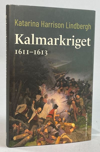 Kalmarkriget 1611-1613. [Utg. av] Historiska Media. (photo 1)