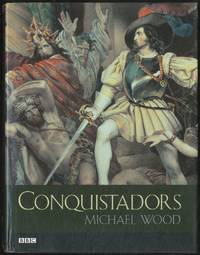 Conquistadors by WOOD, Michael - 2000