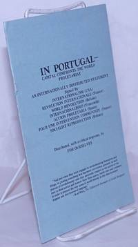 In Portugal-- capital confronts the world proletariat. An internationally distributed statement