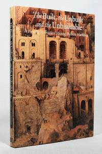 The Built, the Unbuilt, and the Unbuildable: In Pursuit of Architectural Meaning