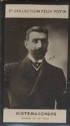Photographie de la collection Félix Potin (4 x 7,5 cm) représentant : Kistemaekers, homme de lettres. Début XXe. Vers 1900.