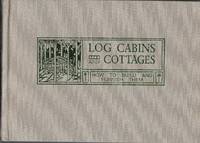 image of Log Cabins and Cottages - How to Build and Furnish Them