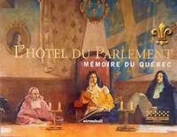 image of L'Hôtel du Parlement mémoire du Québec