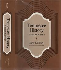 TENNESSEE HISTORY: A BIBLIOGRAPHY. Luke H. Banker, Assistant Editor