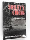 Smiley's Circus : A Guide to the Secret World of John Le Carre