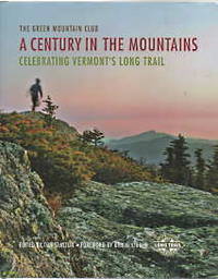 image of A century in the mountains : celebrating Vermont's Long Trail