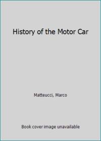 History of the Motor Car by Matteucci, Marco - 1970