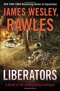 Liberators: A Novel Of The Coming Global Collapse