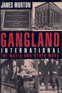 cover of GANGLAND INTERNATIONAL The Mafia and Other Mobs