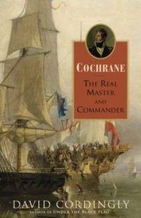 Cochrane : The Real Master and Commander