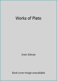 Works of Plato by Irwin Edman - 1956