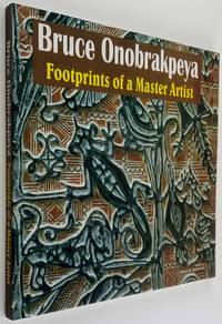 BRUCE ONOBRAKPEYA Footprints of a Master Artist