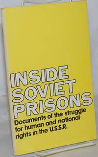 Inside Soviet Prisons: Documents of the struggle for human and national rights in the U.S.S.R.