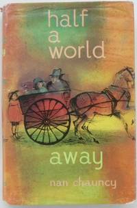 Half a World Away. by CHAUNCY, Nan - 1962