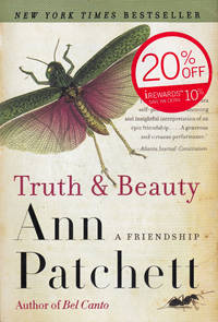Truth & Beauty A Friendship by Ann Patchett - Paperback - Later printing - 2005 - from 3 R's Books and Antiques (SKU: R1992)