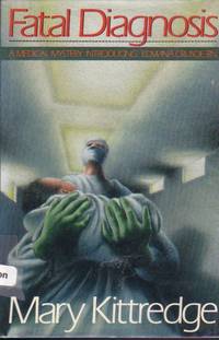 Fatal Diagnosis by Mary Kittredge - First Edtion - 1990 - from Ye Old Bookworm (SKU: 3112)