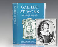 Galileo At Work: His Scientific Biography. by Drake, Stillman [Stephen Hawking] - 1978