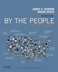 By the People: Debating American Government, Brief Edition by James Morone, Rogan Kersh - 2016-12-23