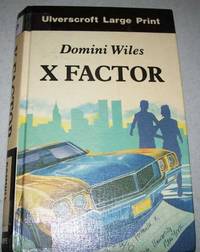 X Factor (Large Print Edition) by Domini Wiles - 1985