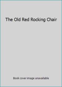 The Old Red Rocking Chair by Root, Phyllis - 1992