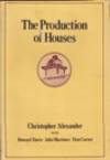 Production of Houses, The by Alexander, Christopher - 1966