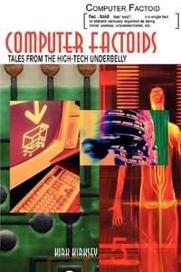 Computer Factoids:Tales from the High-Tech Underbelly