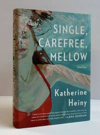 SINGLE, CAREFREE, MELLOW: STORIES [Signed]