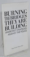 Burning the Bridges They are Building: Anarchist Strategies Against the Police
