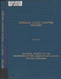 cover of One Hundred Years 1896-1996. Deborah Avery Chapter National Society Daughters of the American Revolution Lincoln Nebraska