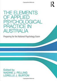 The Elements of Applied Psychological Practice in Australia: Preparing for the National...