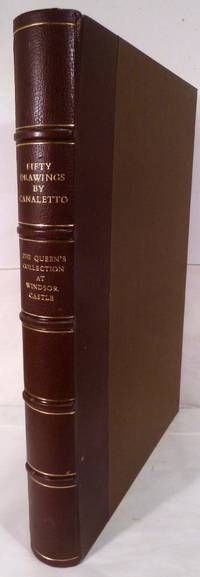 Fifty Drawings by Canaletto From The Royal Library Windsor Castle