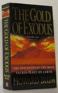 The Gold of Exodus. The Discovery of the Most…
