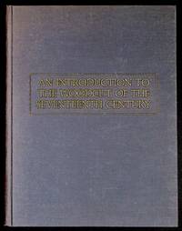 An Introduction to the Woodcut of the Seventeenth Century,With a Discussion of the German Woodcut Broadsides of the Seventeenth Century