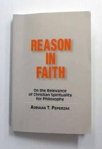 image of Reason in Faith On the Relevance of Christian Spirituality for Philosophy
