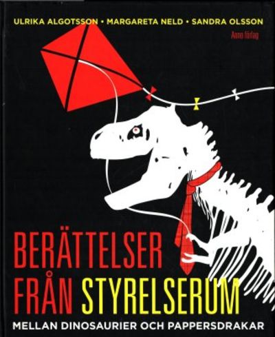 Berättelser från styrelserum. Mellan dinosaurier…