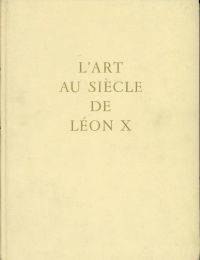 L'art au siècle de Léon X.