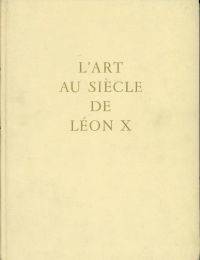 L'art au siècle de Léon X.