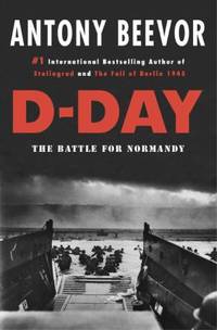 D-Day : The Battle for Normandy de Antony Beevor - 2009