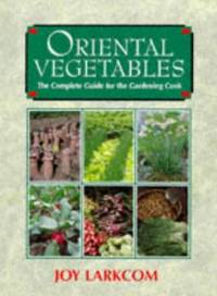 image of Oriental Vegetables: The Complete Guide for the Gardening Cook