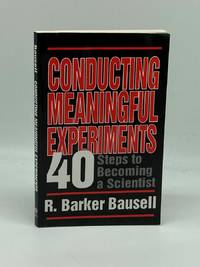 Conducting Meaningful Experiments 40 Steps to Becoming a Scientist