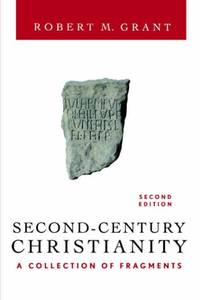 cover of Second-Century Christianity, Revised and Expanded: A Collection of Fragments